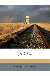 Jadis...