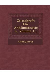 Zeitschrift Fur Akklimatisation, Volume 1...