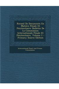 Recueil de Documents En Matiere Penale Et Penitentiaire
