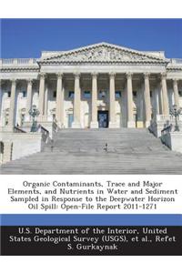 Organic Contaminants, Trace and Major Elements, and Nutrients in Water and Sediment Sampled in Response to the Deepwater Horizon Oil Spill