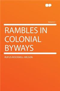Rambles in Colonial Byways Volume 2
