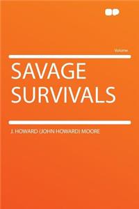 Savage Survivals
