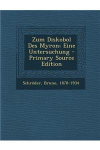 Zum Diskobol Des Myron; Eine Untersuchung - Primary Source Edition