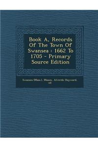 Book A, Records of the Town of Swansea