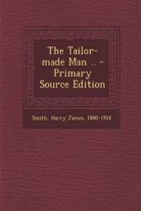 The Tailor-Made Man ..