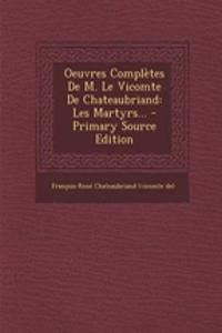 Oeuvres Complètes De M. Le Vicomte De Chateaubriand
