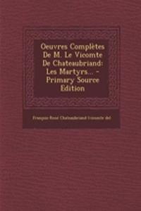 Oeuvres Complètes De M. Le Vicomte De Chateaubriand