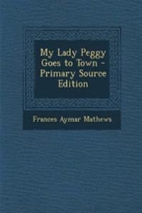 My Lady Peggy Goes to Town