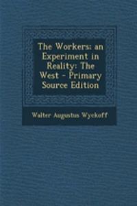 The Workers; An Experiment in Reality: The West