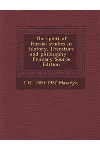 The Spirit of Russia; Studies in History, Literature and Philosophy