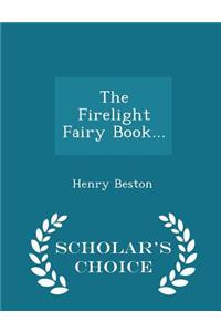 Firelight Fairy Book... - Scholar's Choice Edition