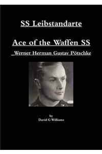 SS Leibstandarte, Ace of the Waffen SS, Werner Herman Gustav Pötschke