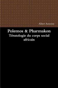 Polemos & Pharmakon Teratologie Du Corps Social Africain