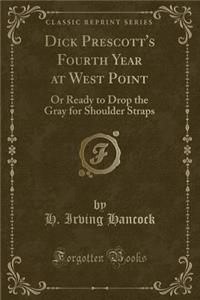 Dick Prescott's Fourth Year at West Point