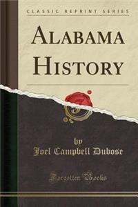 Alabama History (Classic Reprint)