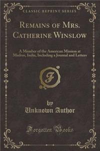 Remains of Mrs. Catherine Winslow