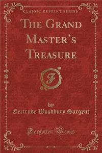 The Grand Master's Treasure (Classic Reprint)