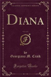 Diana, Vol. 1 of 3 (Classic Reprint)