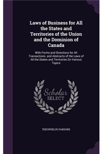 Laws of Business for All the States and Territories of the Union and the Dominion of Canada