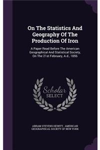 On the Statistics and Geography of the Production of Iron