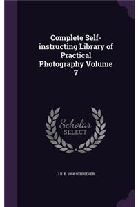 Complete Self-Instructing Library of Practical Photography Volume 7