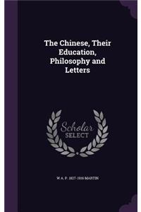 The Chinese, Their Education, Philosophy and Letters