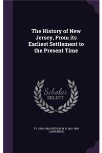 The History of New Jersey, From its Earliest Settlement to the Present Time