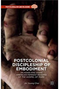 Postcolonial Discipleship of Embodiment