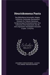 Heuriskomena Panta: Seu Bibliotheca Universalis, Integra, Uniformis, Commoda, Oeconomica Omnium Ss. Patrum, Doctorum, Scriptorumque Ecclesiasticorum, Sive Latinorum, Si