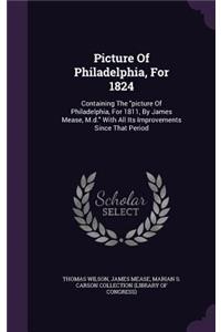 Picture Of Philadelphia, For 1824