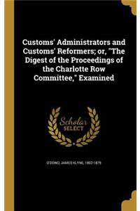 Customs' Administrators and Customs' Reformers; or, 