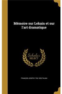 Mémoire sur Lekain et sur l'art dramatique