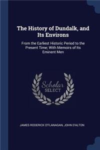 The History of Dundalk, and Its Environs