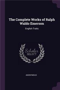 The Complete Works of Ralph Waldo Emerson