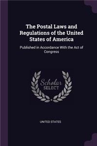 The Postal Laws and Regulations of the United States of America