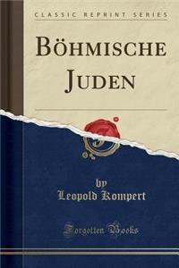 BÃ¶hmische Juden (Classic Reprint)