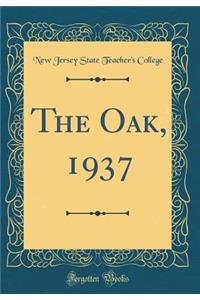 The Oak, 1937 (Classic Reprint)
