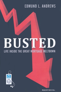 Busted: Life Inside the Great Mortgage Meltdown