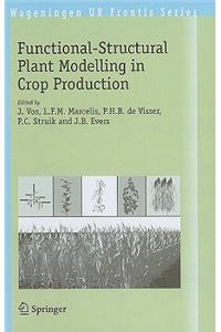 Functional-Structural Plant Modelling in Crop Production