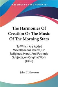 Harmonies Of Creation Or The Music Of The Morning Stars