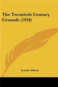 Twentieth Century Crusade (1918)