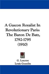 A Gascon Royalist In Revolutionary Paris