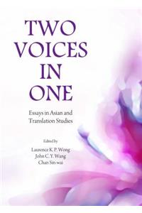 Two Voices in One: Essays in Asian and Translation Studies