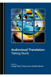 Audiovisual Translation: Taking Stock