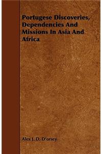 Portugese Discoveries, Dependencies and Missions in Asia and Africa
