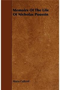 Memoirs of the Life of Nicholas Poussin