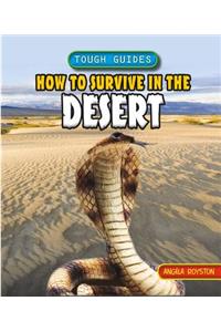 How to Survive in the Desert