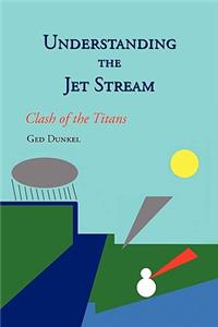 Understanding the Jet Stream