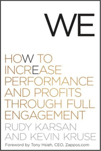 We: How to Increase Performance and Profits Through Full Engagement