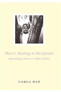 There's Healing in the Garden